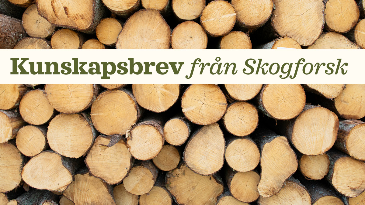 Toppbild: kunskapsbrev från Skogforsk